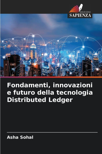 Fondamenti, innovazioni e futuro della tecnologia Distributed Ledger