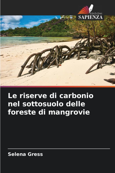 Le riserve di carbonio nel sottosuolo delle foreste di mangrovie