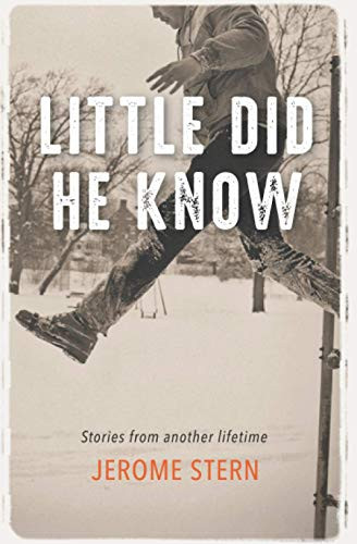 Little Did He Know: Stories from Another Lifetime
