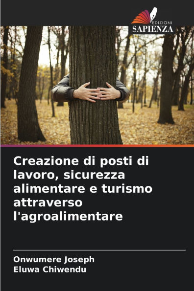 Creazione di posti di lavoro, sicurezza alimentare e turismo attraverso l'agroalimentare