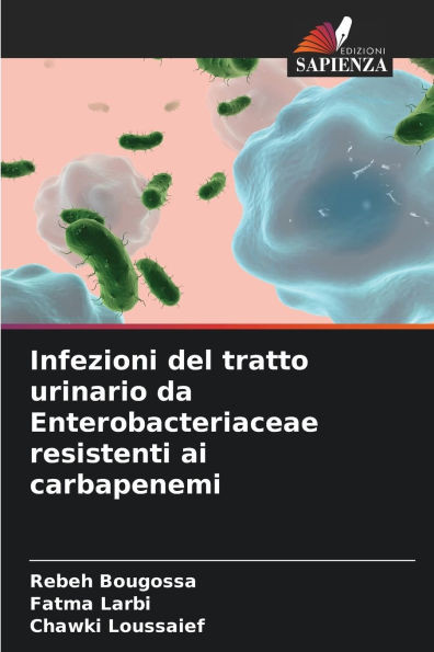 Infezioni del tratto urinario da Enterobacteriaceae resistenti ai carbapenemi
