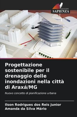 Progettazione sostenibile per il drenaggio delle inondazioni nella città di Araxá/MG
