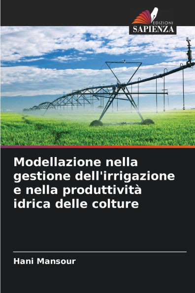 Modellazione nella gestione dell'irrigazione e nella produttività idrica delle colture