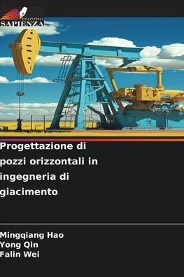 Progettazione di pozzi orizzontali in ingegneria di giacimento