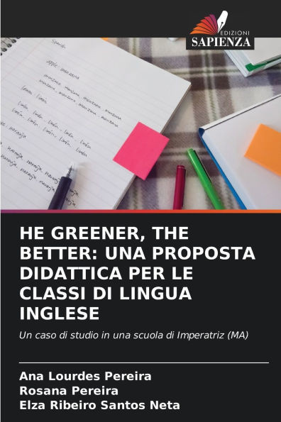 He Greener, the Better: Una Proposta Didattica Per Le Classi Di Lingua Inglese
