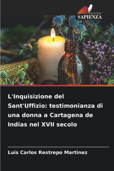L'Inquisizione del Sant'Uffizio: testimonianza di una donna a Cartagena de Indias nel XVII secolo