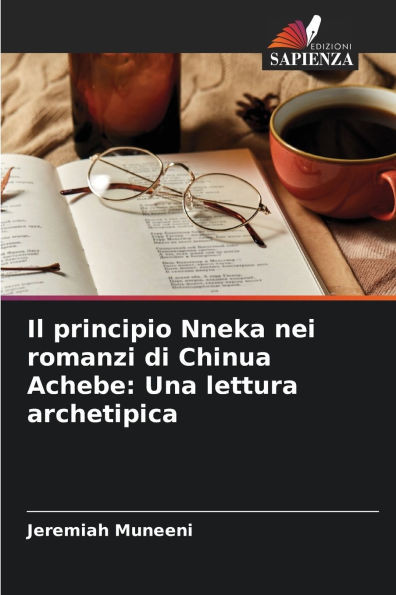 Il principio Nneka nei romanzi di Chinua Achebe: Una lettura archetipica