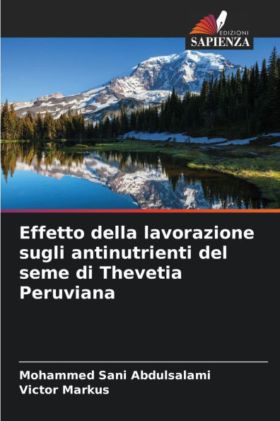 Effetto della lavorazione sugli antinutrienti del seme di Thevetia Peruviana