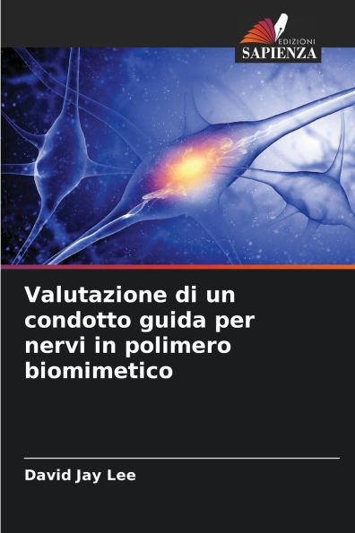 Valutazione di un condotto guida per nervi in polimero biomimetico