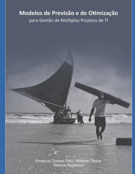 Modelos de PrevisÃ£o E de OtimizaÃ§Ã£o Para GestÃ£o SimultÃ¢nea de MÃºltiplos Projetos de Ti