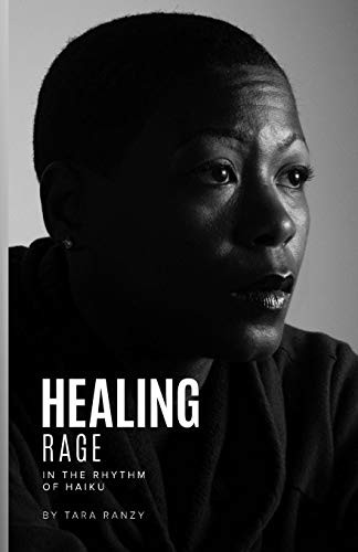 Healing Rage In The Rhythm of Haiku