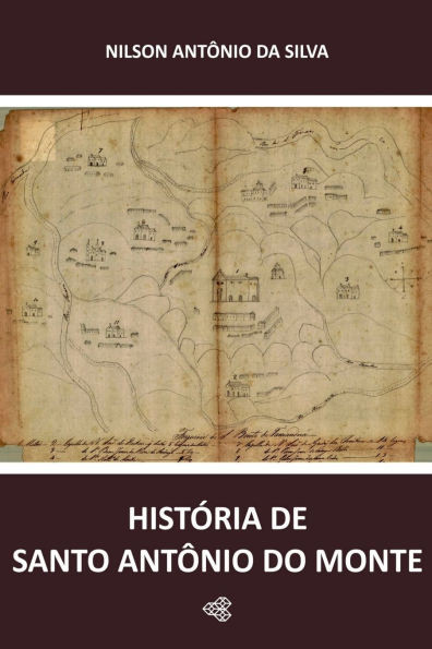 HistÃ³ria De Santo AntÃ´nio Do Monte