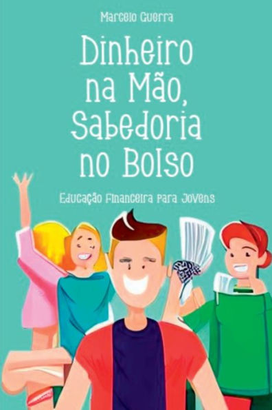 Dinheiro Na MÃ£o, Sabedoria No Bolso