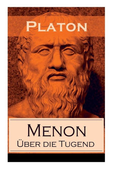 Menon - Ãœber die Tugend: Ãœber das Wesen der Erkenntnis und die Bedeutung der Mathematik