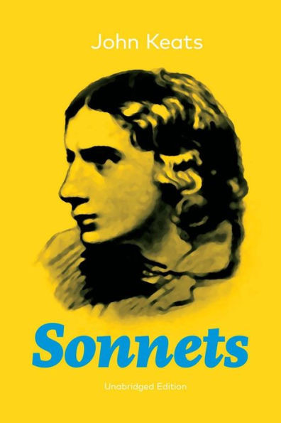 Sonnets (Unabridged Edition): 63 Sonnets from One of the Most Beloved English Romantic Poets
