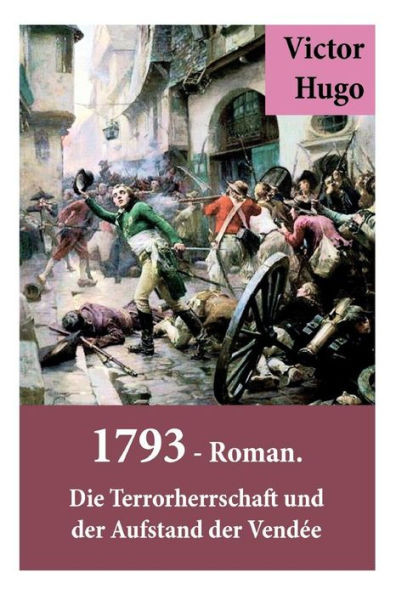 1793 - Roman. Die Terrorherrschaft und der Aufstand der VendÃ©e: Deutsche Ausgabe