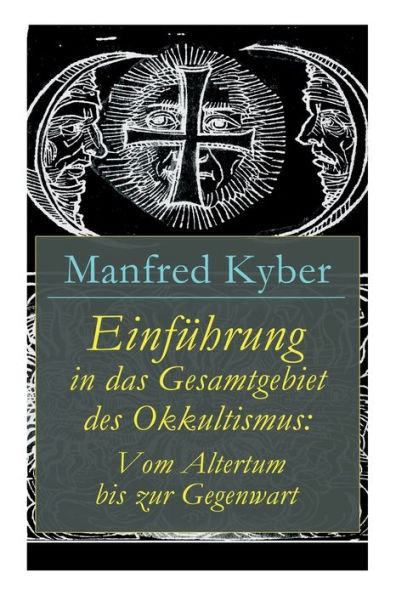 EinfÃ¼hrung in das Gesamtgebiet des Okkultismus: Vom Altertum bis zur Gegenwart