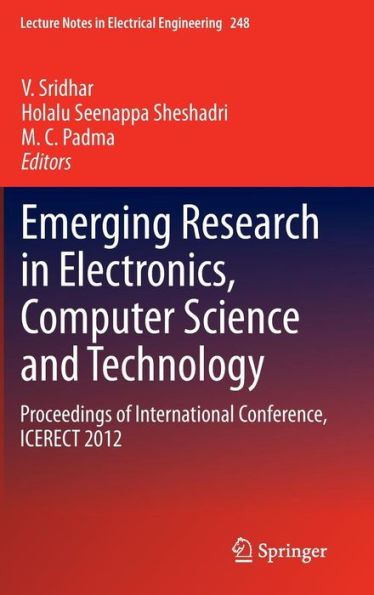 Emerging Research in Electronics, Computer Science and Technology: Proceedings of International Conference, Icerect 2012