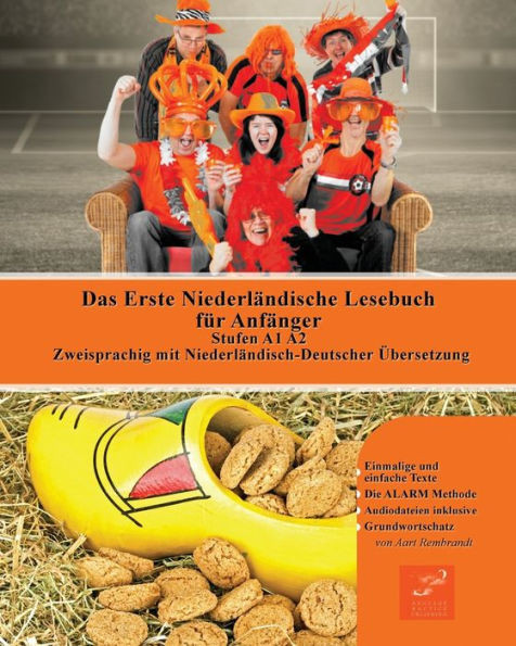 Das Erste Niederländische Lesebuch für Anfänger: Stufen A1 A2 Zweisprachig mit Niederländisch-deutscher Übersetzung