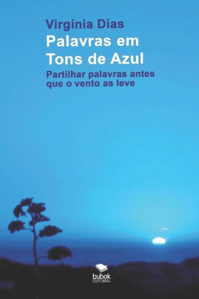 Palavras em Tons de Azul: Partilhar palavras antes que o vento as leve