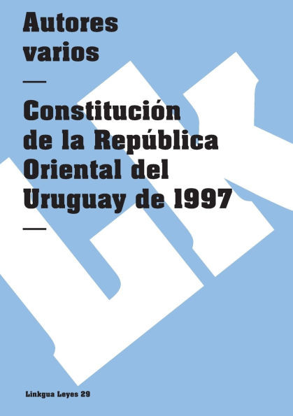 ConstituciÃ³n de la RepÃºblica Oriental del Uruguay de 1997