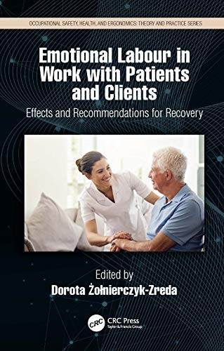Emotional Labor in Work with Patients and Clients: Effects and Recommendations for Recovery (Occupational Safety, Health, and Ergonomics)