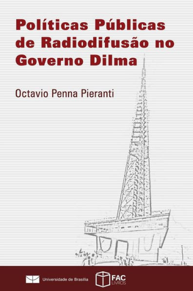 PolÃ­ticas PÃºblicas de RadiodifusÃ£o no Governo Dilma