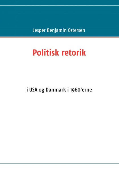 Politisk retorik: i USA og Danmark i 1960'erne
