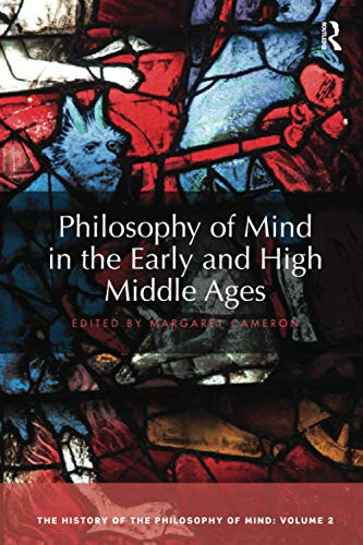 Philosophy of Mind in the Early and High Middle Ages (History of the Philosophy of Mind)