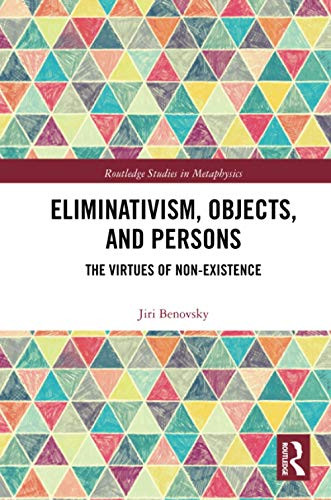 Eliminativism, Objects, and Persons (Routledge Studies in Metaphysics)