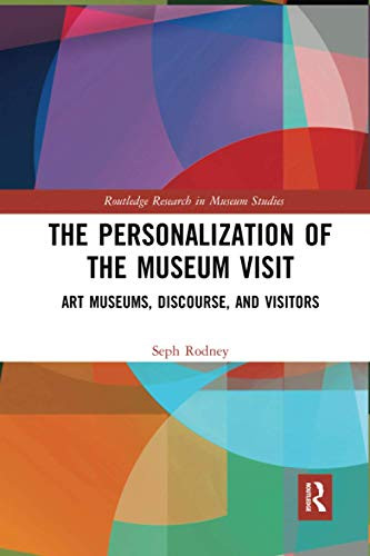 The Personalization of the Museum Visit (Routledge Research in Museum Studies)