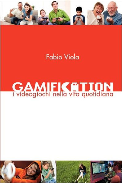 Gamification - I Videogiochi nella Vita Quotidiana