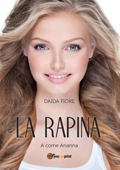 La rapina. A come Arianna