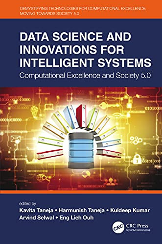 Data Science and Innovations for Intelligent Systems: Computational Excellence and Society 5.0 (Demystifying Technologies for Computational Excellence)