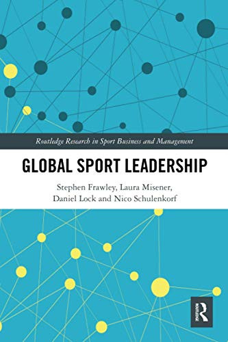 Global Sport Leadership (Routledge Research in Sport Business and Management)