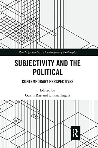 Subjectivity and the Political: Contemporary Perspectives (Routledge Studies in Contemporary Philosophy)