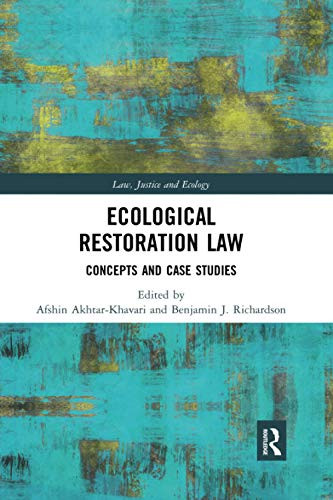 Ecological Restoration Law (Law, Justice and Ecology)
