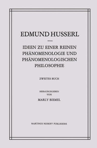 Ideen Zu Einer Reinen PhÃ¤nomenologie Und PhÃ¤nomenologischen Philosophie: PhÃ¤nomenologische Untersuchungen Zur Konstitution