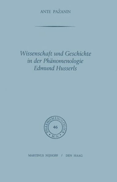 Wissenschaft Und Geschichte in Der Phänomenologie Edmund Husserls