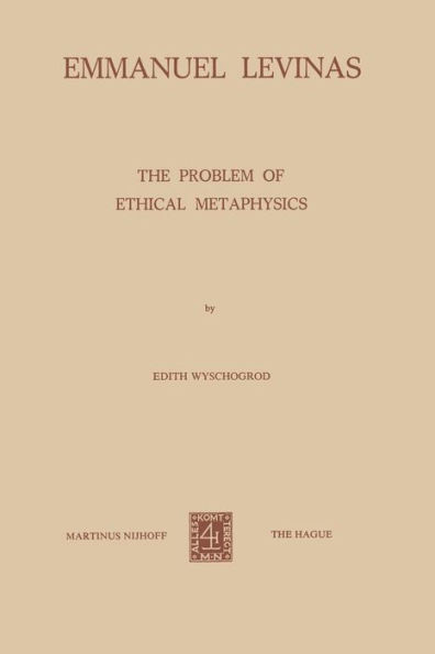 Emmanuel Levinas: The Problem of Ethical Metaphysics