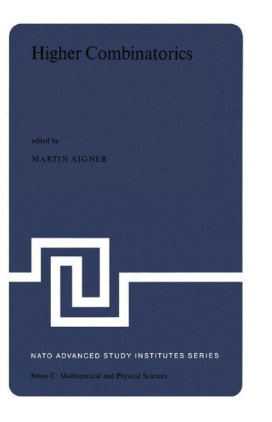 Higher Combinatorics: Proceedings of the NATO Advanced Study Institute Held in Berlin (West Germany), September 1-10, 1976