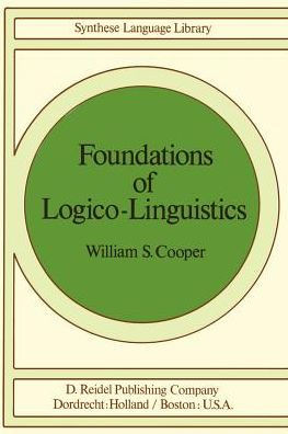 Foundations of Logico-Linguistics: A Unified Theory of Information, Language, and Logic