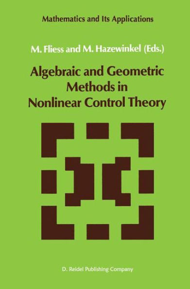 Algebraic and Geometric Methods in Nonlinear Control Theory