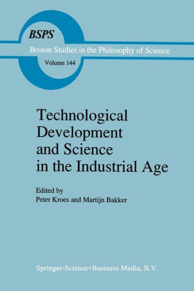 Technological Development and Science in the Industrial Age: New Perspectives on the Science-Technology Relationship