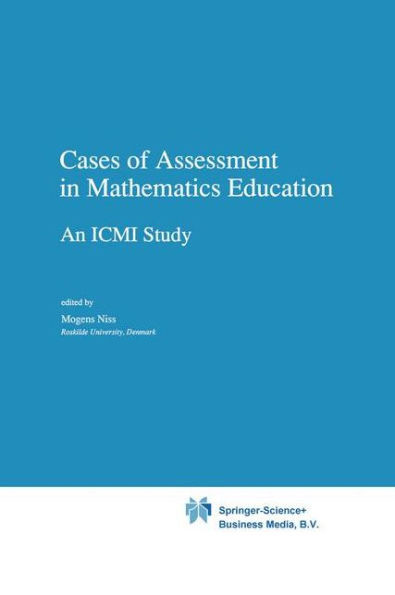Cases of Assessment in Mathematics Education: An ICMI Study