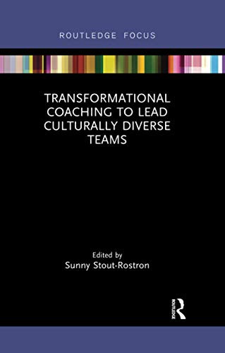 Transformational Coaching to Lead Culturally Diverse Teams (Routledge Focus on Coaching)