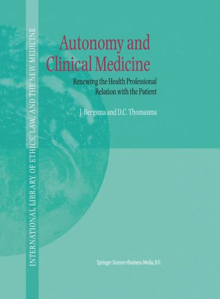 Autonomy and Clinical Medicine: Renewing the Health Professional Relation with the Patient