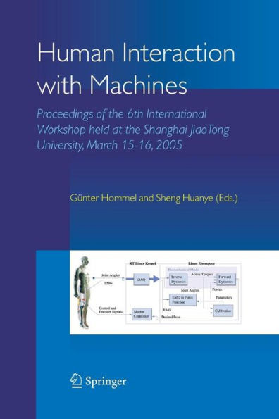 Human Interaction with Machines: Proceedings of the 6th International Workshop Held at the Shanghai Jiaotong University, March 15-16, 2005