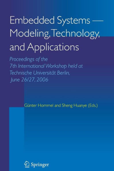 Embedded Systems -- Modeling, Technology, and Applications: Proceedings of the 7th International Workshop Held at Technische UniversitÃ¤t Berlin, June