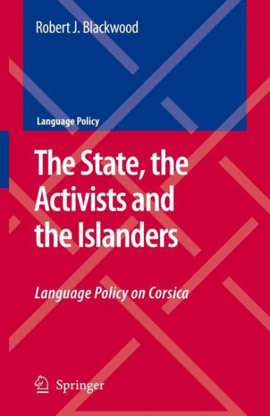 The State, the Activists and the Islanders: Language Policy on Corsica